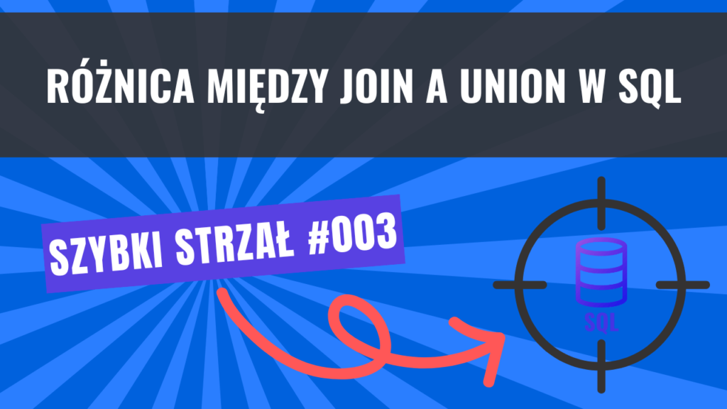 Różnica między JOIN a UNION w SQL - UProgramisty