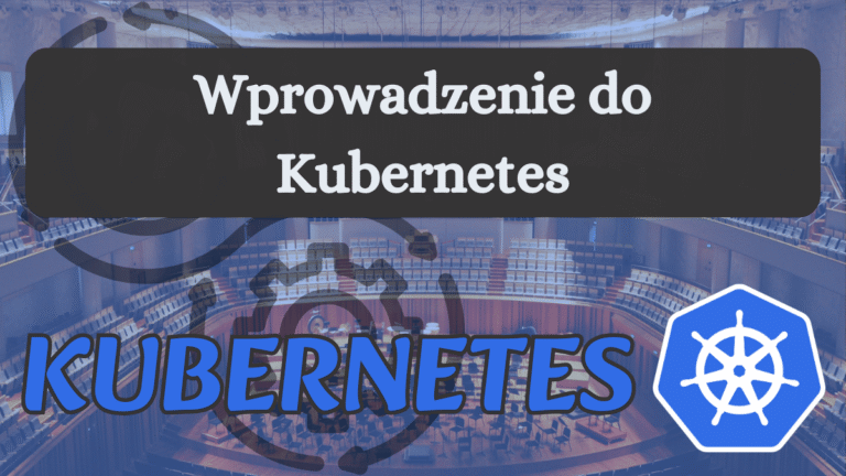 Read more about the article Wprowadzenie do Kubernetes