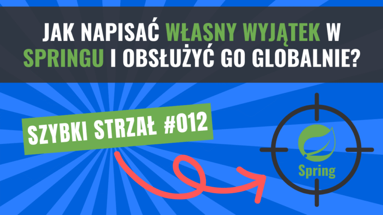 Read more about the article Jak napisać własny wyjątek w Springu i obsłużyć go globalnie?