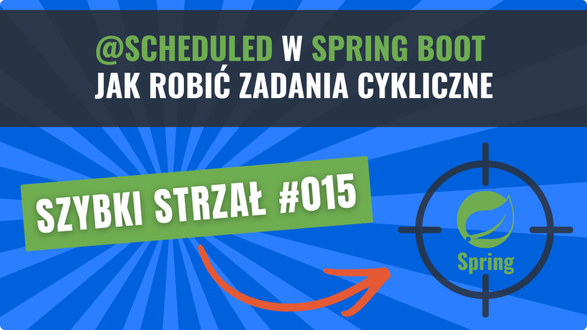 @Scheduled w Spring Boot – jak robić zadania cykliczne